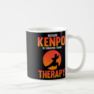 Weil Kenpo besser ist als Therapie Karate-Witz W Kaffeetasse