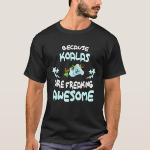 Weil Koalas Phantastisch frieren T-Shirt
