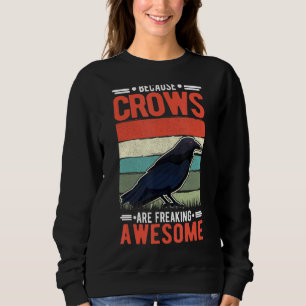 Weil Krähen Phantastische Reben ersticken Sweatshirt