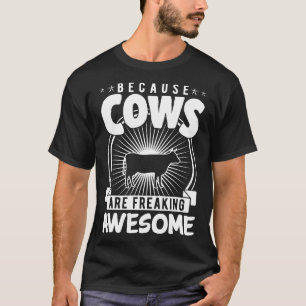 Weil Kühe total großartig sind Farm Leben T-Shirt