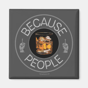 Weil Leute (Whiskey) Magnet