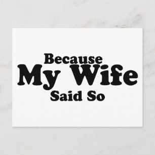Weil meine Ehefrau das gesagt hat Postkarte