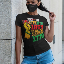 Weil meine Vorfahren im 4. Juli 1776 nicht frei wa T-Shirt