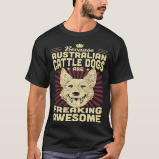 Weil Mini Australian Cattle Dogs total abgefahren  T-Shirt