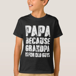 Weil Opa für alte Kerle ist Lustiger Vater Vaterta T-Shirt