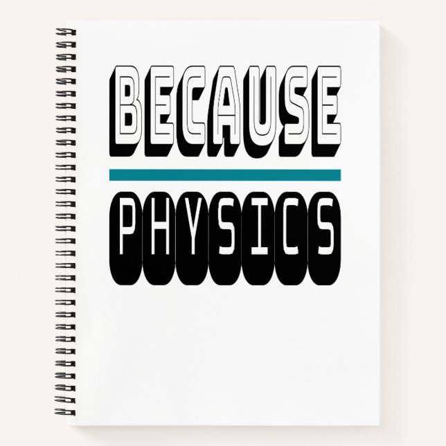 Weil PHYSICS Science Geek Nerd Funny Sarcastic. Notizbuch (Vorderseite)