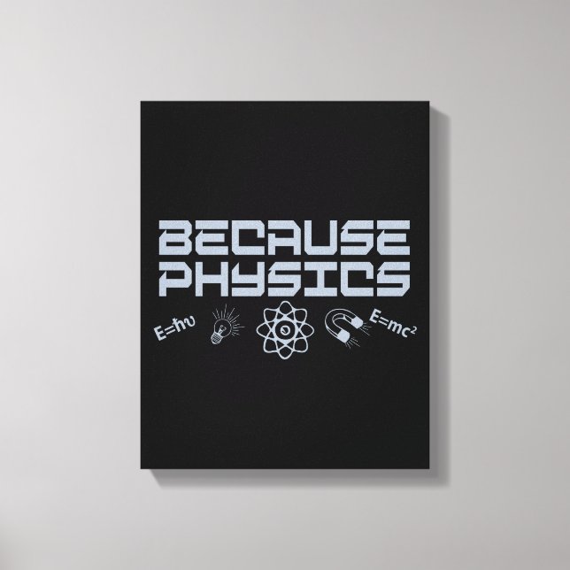 Weil Physik Leinwanddruck (Vorderseite)