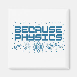 Weil Physik lustig ist Magnet