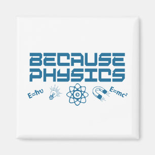 Weil Physik Magnet