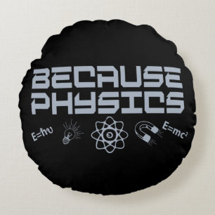 Weil Physik Rundes Kissen