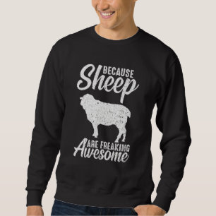 Weil Schafe Phantastische Ziegenlämmer frieren Sweatshirt