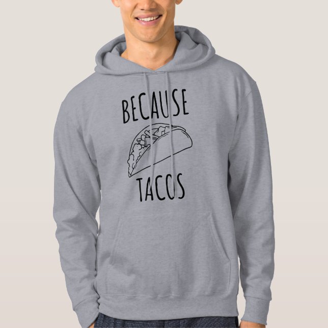 Weil Tacos Hoodie (Vorderseite)