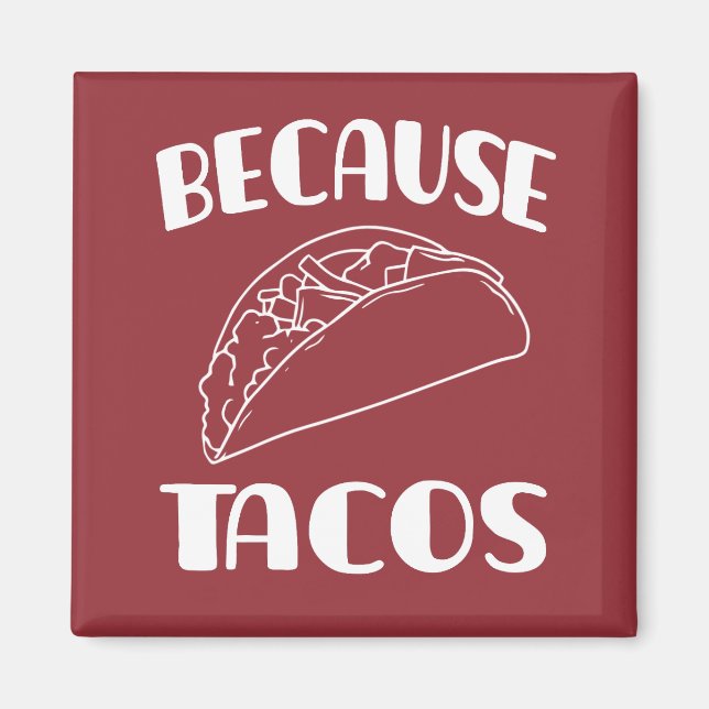 Weil Tacos Magnet (Vorne)