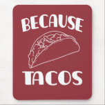 Weil Tacos Mousepad<br><div class="desc">Tausende von Designs in Dutzenden von Kategorien, alle zu den besten Preisen. Durchsuchen Sie die massive Auswahl und finden Sie genau das, was Sie suchen!</div>