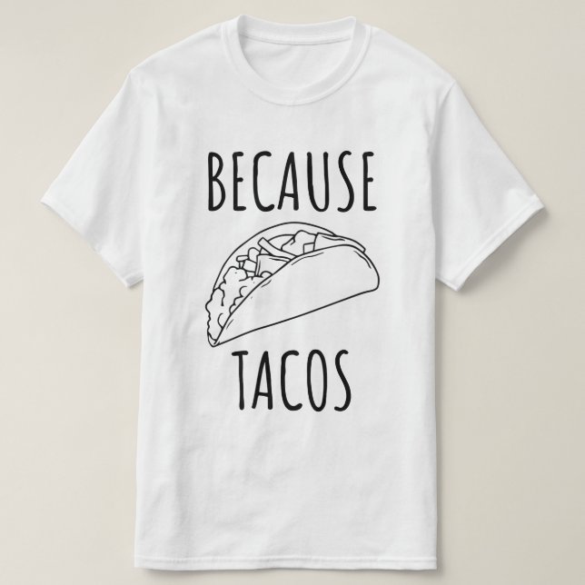 Weil Tacos T-Shirt (Design vorne)
