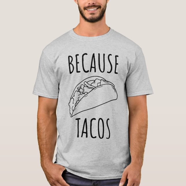 Weil Tacos T-Shirt (Vorderseite)