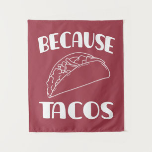 Weil Tacos Wandteppich