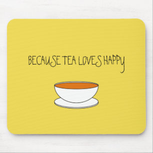 Weil Tee Lieben glücklichen Slogan, japanische Art Mousepad