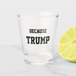 Weil Trumpf Schnapsglas
