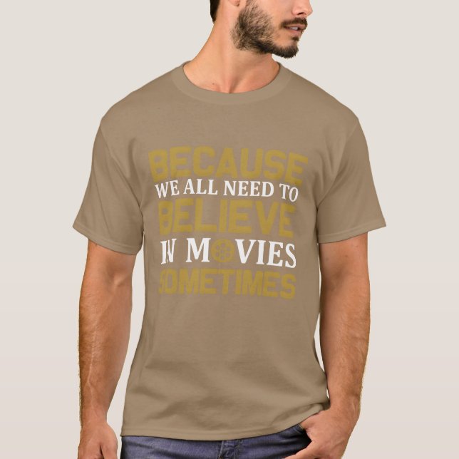 Weil wir alle Needo an Filme glauben, T-Shirt (Vorderseite)
