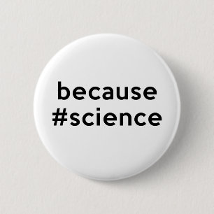 Weil Wissenschaft Button