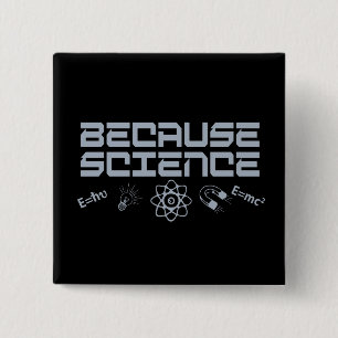 Weil Wissenschaft Button
