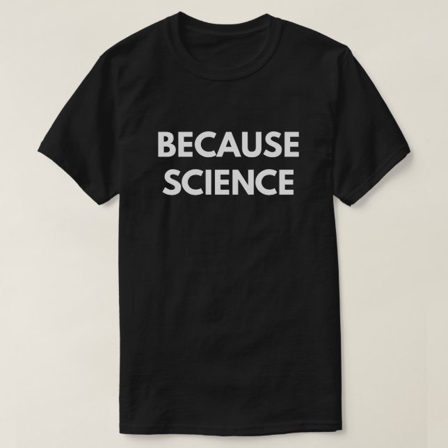 Weil Wissenschaft (der T - Shirt der Männer) (Design vorne)