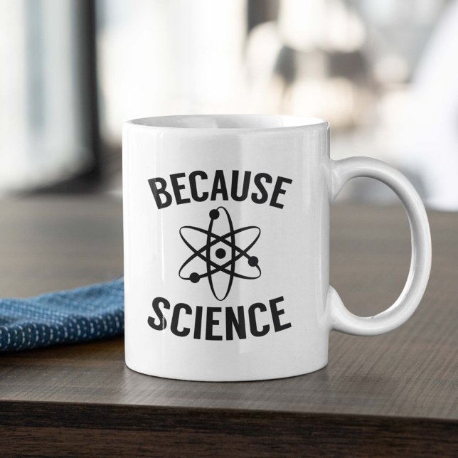 Weil Wissenschaft Kaffeetasse (Because Science Coffee Mug)