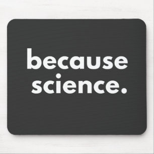 Weil Wissenschaft Mousepad