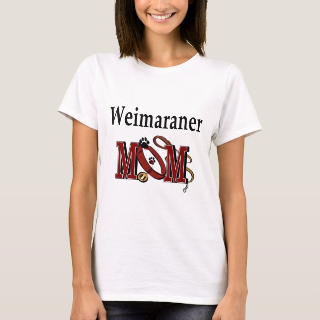 Weimaraner Mama Geschenke T-Shirt (Vorderseite)