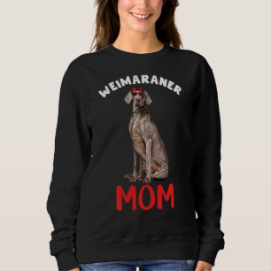 Weimaraner Mama Mama Dog Owner Funny Women Mother Sweatshirt