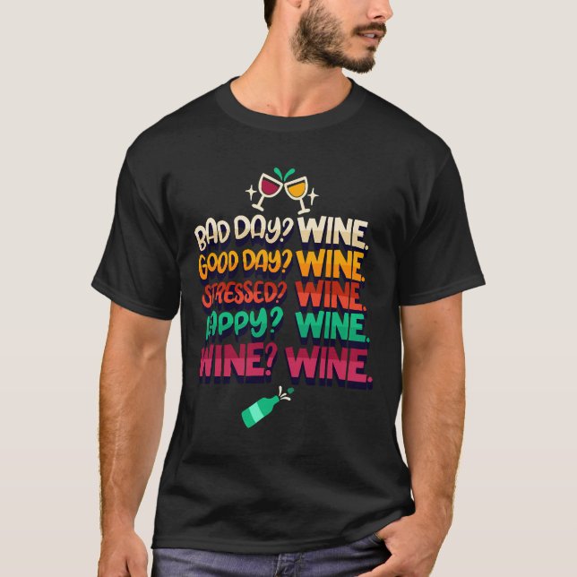 Wein Alkohol Drinker Spaß T-Shirt (Vorderseite)