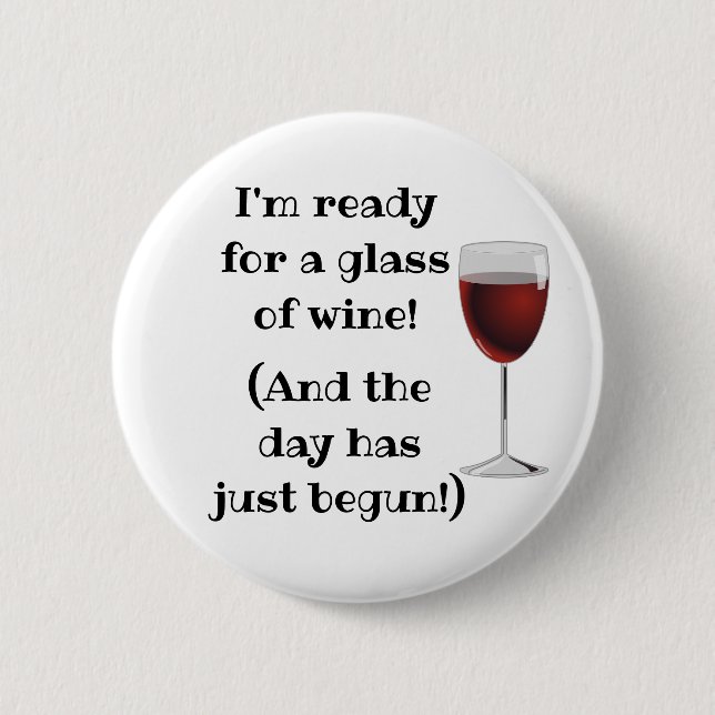 Wein Alkohol Humor Lustiger Button (Vorderseite)