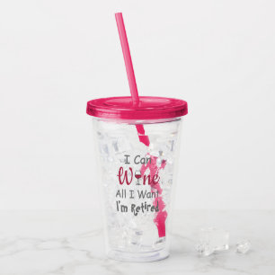 Wein Alles, was ich Woll Rente Acryltrinkbecher