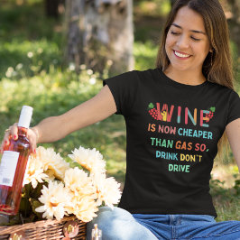 Wein billiger als Gas, Funny Wine Sprichwort Zitat T-Shirt