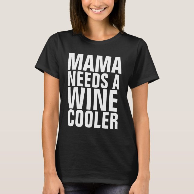 WEIN COOLERE MAMA T - SHIRT (Vorderseite)