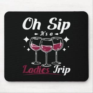 Wein Dame, Oh Schluck Es Ist Ein Frauen Mädchen Da Mousepad