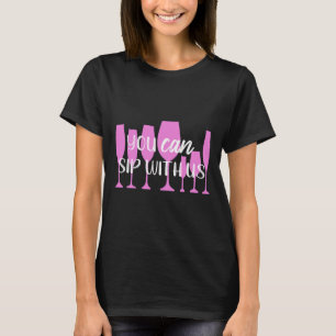 Wein, den Sie mit uns trinken können T-Shirt