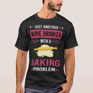 Wein Drinker Backbäckerin T-Shirt