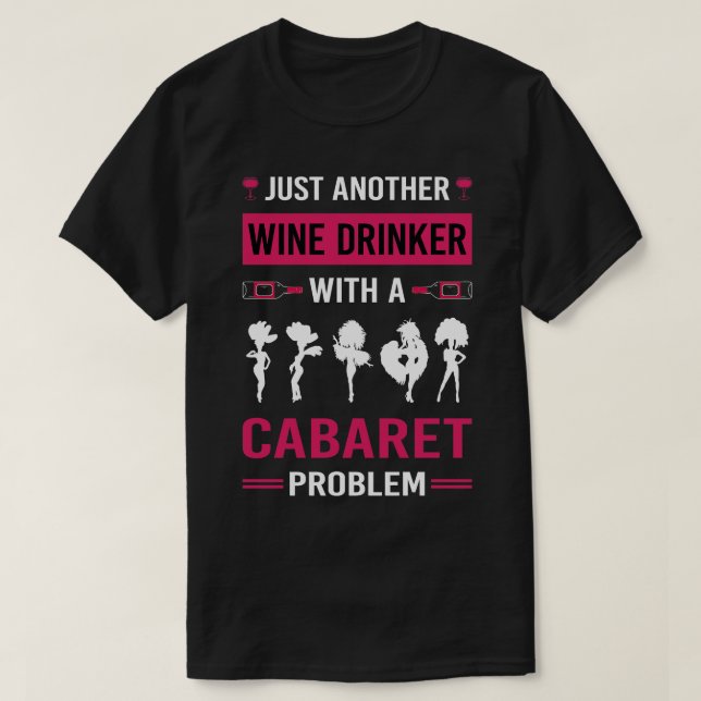 Wein Drinker Cabaret Cabaret Cabaret T-Shirt (Design vorne)