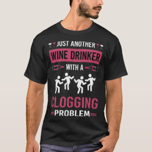 Wein Drinker Clogger Clogger Clogger T-Shirt