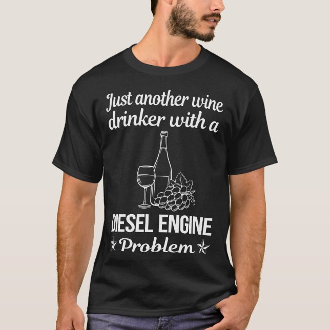 Wein Drinker Diesel Motor T-Shirt (Vorderseite)