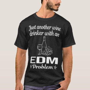 Wein Drinker EDM T-Shirt