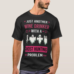 Wein Drinker Geist Jagd Jäger Paranormales Geist T-Shirt