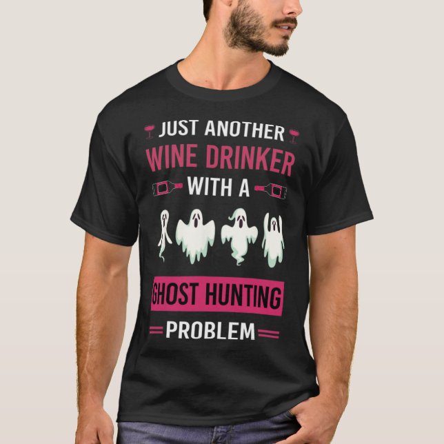 Wein Drinker Geist Jagd Jäger Paranormales Geist T-Shirt (Vorderseite)