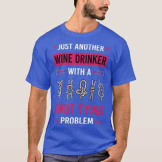 Wein Drinker Knot Tying T-Shirt