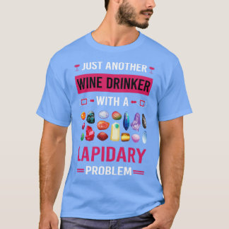 Wein Drinker Lapidary Lapidarist T-Shirt
