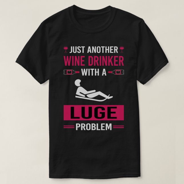 Wein Drinker Luge Luger T-Shirt (Design vorne)