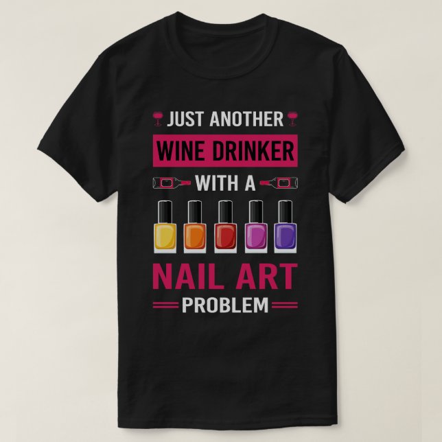 Wein Drinker Nail Art Nail Tech Nails Manicure Man T-Shirt (Design vorne)