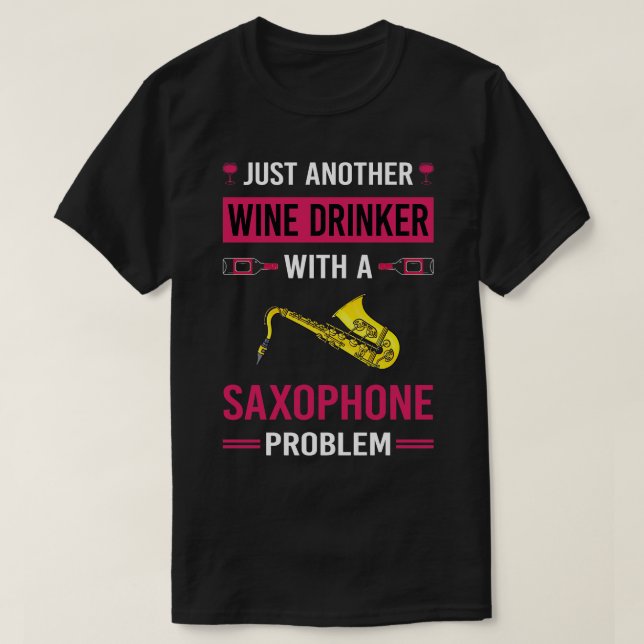 Wein Drinker Saxophon Saxophonist T-Shirt (Design vorne)